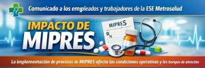COMUNICADO A LOS EMPLEADOS Y TRABAJADORES DE LA ESE METROSALUD: Impacto de MIPRES en Metrosalud
